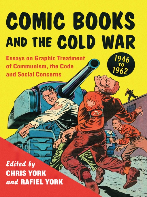 Title details for Comic Books and the Cold War, 1946-1962 by Chris York - Available